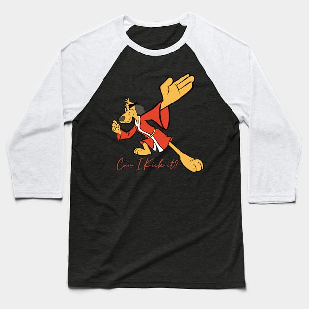 Can I Kick it? Hong Kong Phooey Baseball T-Shirt by SurePodcast